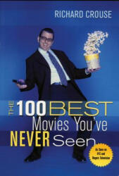 The 100 Best Movies You've Never Seen - Richard Crouse (2003)