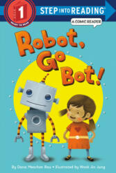 Robot, Go Bot! (Step into Reading Comic Reader) - Dana Meachen Rau, Wook Jin Jung (2013)