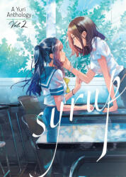 Syrup: A Yuri Anthology Vol. 2 - Milk Morinaga, Canno, Hachi Ito (2021)