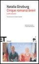 Cinque romanzi brevi e altri racconti - Natalia Ginzburg (2005)