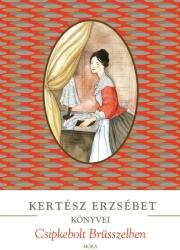 Kertész Erzsébet - Csipkebolt Brüsszelben (ISBN: 9789631197259)