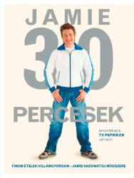 Jamie Oliver: Jamie 30 percesek (ISBN: 9789633556467)