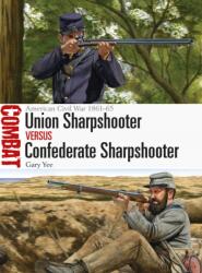 Union Sharpshooter vs Confederate Sharpshooter - Gary Yee (ISBN: 9781472831859)