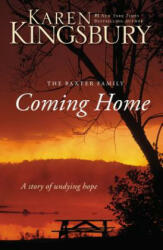 Coming Home - Karen Kingsbury (ISBN: 9780310266242)
