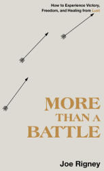 More Than a Battle: How to Experience Victory Freedom and Healing from Lust (ISBN: 9781087700229)