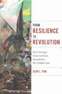 From Resilience to Revolution: How Foreign Interventions Destabilize the Middle East (ISBN: 9780231175647)