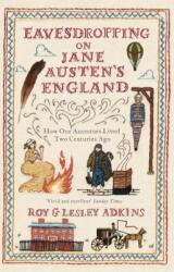 Eavesdropping on Jane Austen's England - Lesley Adkins, Roy (ISBN: 9780349138602)