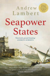 Seapower States - Andrew Lambert (ISBN: 9780300251487)