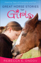 Great Horse Stories for Girls: Inspiring Tales of Friendship and Fun (ISBN: 9780736962377)