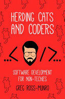 Herding Cats and Coders: Software Development for Non-Techies (ISBN: 9780998680118)