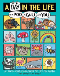 A Day in the Life of a Poo, a Gnu, and You - Jess Bradley (ISBN: 9781534467217)