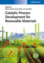 Catalytic Process Development for Renewable Materials - Pieter Imhof, Jan-Kees Van der Waal (2013)