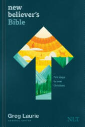 New Believer's Bible NLT (Hardcover): First Steps for New Christians - Tyndale, Greg Laurie (ISBN: 9781496434043)