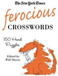 The New York Times Ferocious Crosswords: 150 Hard Puzzles (ISBN: 9780312541705)