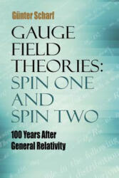 Gauge Field Theories: Spin One and Spin Two: 100 Years After General Relativity (ISBN: 9780486805245)