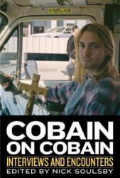 Cobain on Cobain - Nick Soulsby (ISBN: 9781613730942)