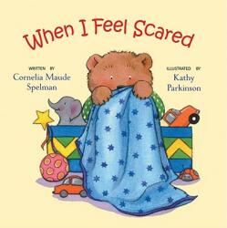 When I Feel Scared - Cornelia Maude Spelman, Kathy Parkinson (2010)
