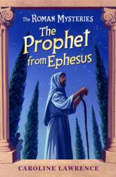 The Roman Mysteries: The Prophet from Ephesus (ISBN: 9781842556061)