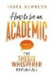 How to be an Academic - Inger Mewburn (ISBN: 9781742235073)