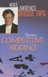 Tips on Competitive Bidding - Mike Lawrence (ISBN: 9781771400213)