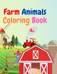 Farm Animals Coloring Book: Amazing Farm Animals Coloring Book Acute Farm Animals Coloring Book for Kids Ages 3+ Gift Idea for Preschoolers with C (ISBN: 9781387863440)