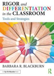 Rigor and Differentiation in the Classroom: Tools and Strategies (ISBN: 9780815394471)