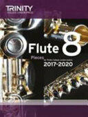 Trinity College London: Flute Exam Pieces Grade 8 2017-2020 (ISBN: 9780857365033)