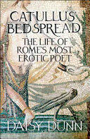 Catullus' Bedspread - The Life of Rome's Most Erotic Poet (ISBN: 9780007554324)