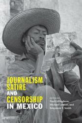 Journalism Satire and Censorship in Mexico (ISBN: 9780826360076)