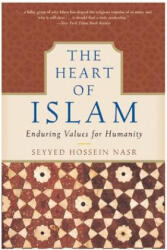Heart of Islam - Seyyed Hossein Nasr (ISBN: 9780060730642)