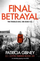 Final Betrayal - An absolutely gripping crime thriller (ISBN: 9780751578720)