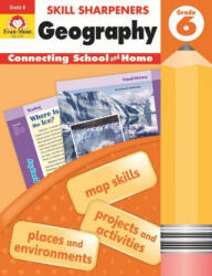 Skill Sharpeners Geography, Grade 6 - Evan-Moor Educational Publishers (ISBN: 9781629384733)