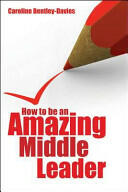 How to Be an Amazing Middle Leader (ISBN: 9781845907983)