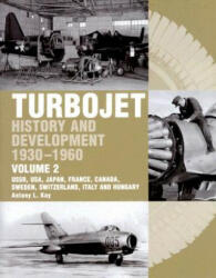 Early History and Development of the Turbojet 1930-1960 - Tony Kay (ISBN: 9781861269393)