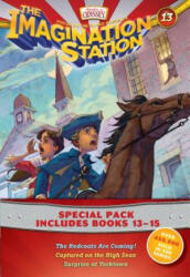 Imagination Station Books 3-Pack: The Redcoats Are Coming! / Captured on the High Seas / Surprise at Yorktown - Marianne Hering, Nancy I. Sanders, Paul McCusker, David Hohn (ISBN: 9781589978720)