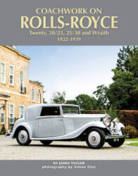 Caroserii pentru Rolls-Royce Twenty, 20/25, 25/30 & Wraith 1922-1939 (ISBN: 9781906133924)