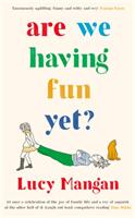 Are We Having Fun Yet? (ISBN: 9781788161084)