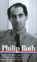 Philip Roth: Novels 1967-1972 (Loa #158): When She Was Good / Portnoy's Complaint / Our Gang / The Breast (ISBN: 9781931082808)