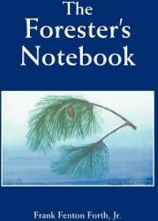 The Forester's Notebook (ISBN: 9780595445752)
