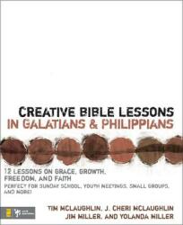 Creative Bible Lessons in Galatians & Philippians: 12 Sessions on Grace Growth Freedom and Faith (ISBN: 9780310231776)