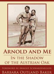 Arnold and Me: In the Shadow of the Austrian Oak (ISBN: 9781425952228)