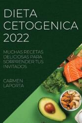 Dieta Cetogenica 2022: Muchas Recetas Deliciosas Para Sorprender Tus Invitados (ISBN: 9781804508640)