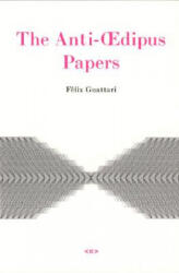Anti-xdipus Papers - Felix Guattari (2006)