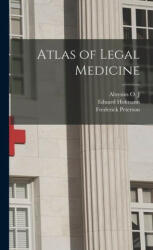 Atlas of Legal Medicine - Eduard Hofmann, Aloysius O. J. Kelly (2022)