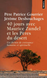 40 jours avec Maurice Zundel et les Pères du désert - Jérôme Desbouchages, Patrice Gourrier (2023)