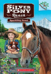 Sparkling Jewel: A Branches Book (Silver Pony Ranch #1) - D. L. Green, Emily Wallis (2015)