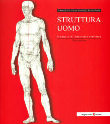 Struttura uomo. Manuale di anatomia artistica - Alberto Lolli, Mauro Zocchetta, Renzo Peretti (2020)