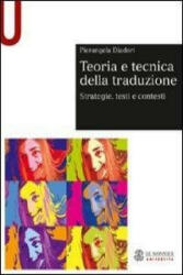 Teoria e tecnica della traduzione. Strategie, testi e contesti - Pierangela Diadori (2012)