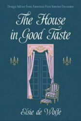 House in Good Taste - Elsie De Wolfe (ISBN: 9780486819273)