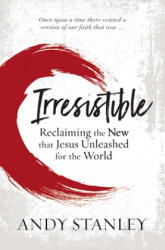 Irresistible - Andy Stanley (ISBN: 9780310114062)
